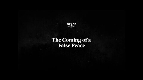 The Coming of a False Peace. Pastor John MacArther