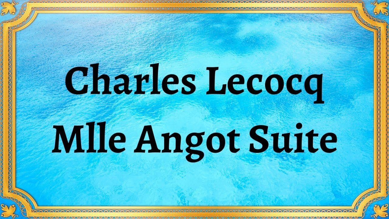 Charles Lecocq Mlle Angot Suite