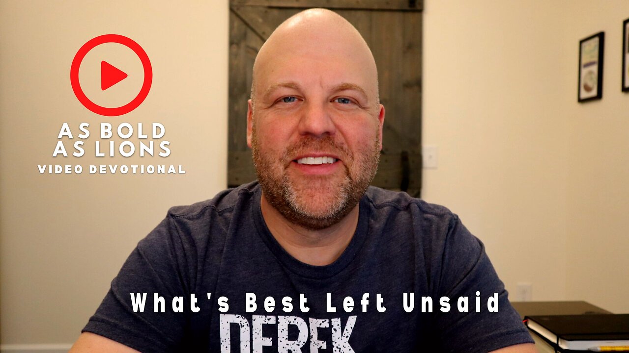 What’s Best Left Unsaid | AS BOLD AS LIONS DEVOTIONAL | April 10, 2023