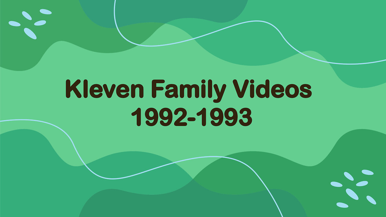 Kleven Family Videos - 1992-1993