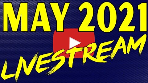 🔴May 2021 Livestream