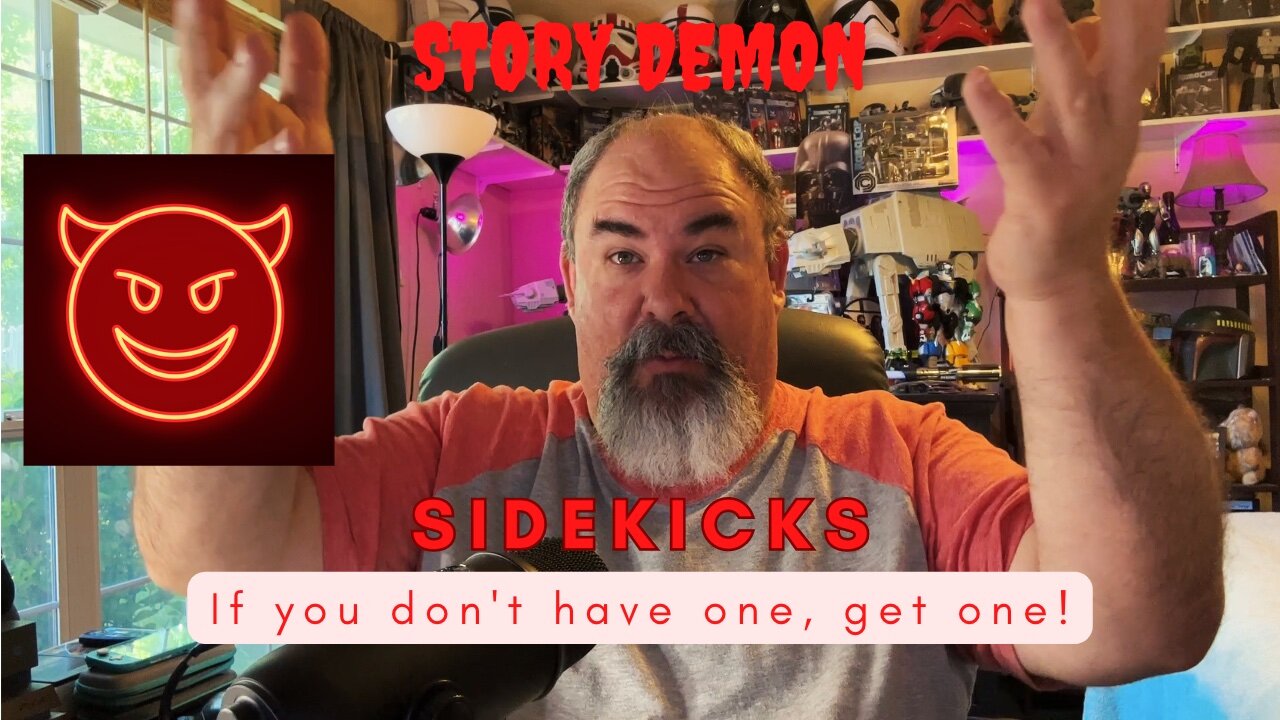 Does your story have a sidekick? If not, GET ONE!