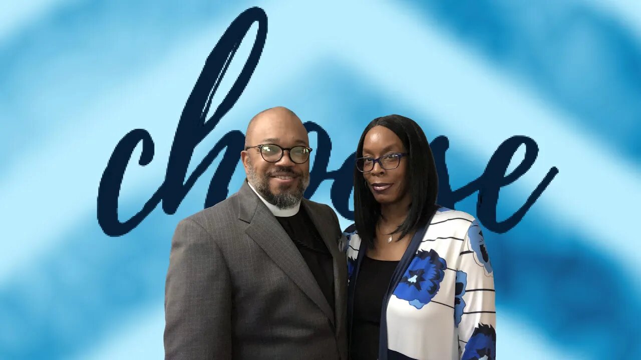 The message "Choose" with Pastor Carl & Lady Devon Mitchell