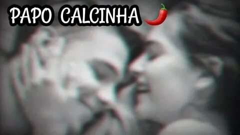 PAPO CALCINHA"PERDI TOTALMENTE A MINHA LIBIDO" E AGORA???