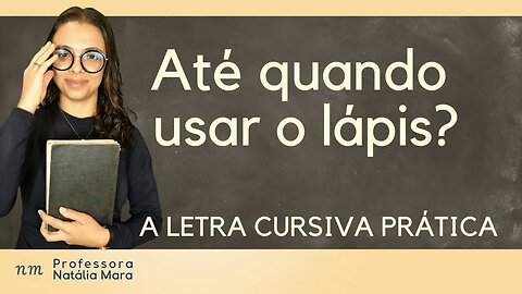 Até quando usar o lápis para escrever? | LÁPIS LETRA CURSIVA