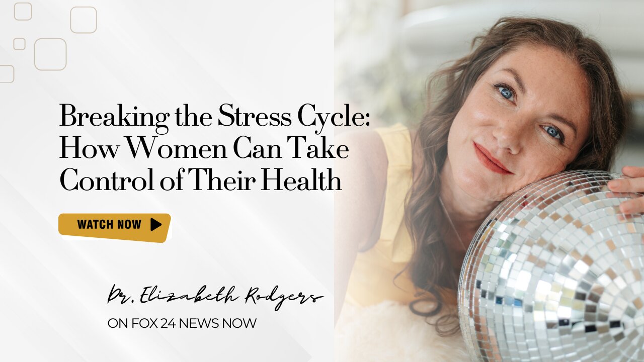 Breaking the Stress Cycle: How Women Can Take Control of Their Health