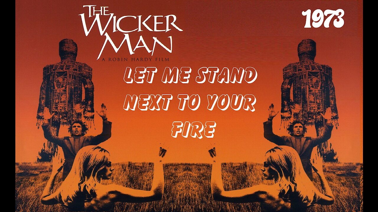 The Wicker Man 1973: Let me stand next to your Fire