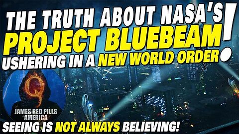 WHEN SEEING IS NOT ALWAYS BELIEVING! THE TRUTH ABOUT NASA'S PROJECT BLUEBEAM: USHERING IN THE NWO!