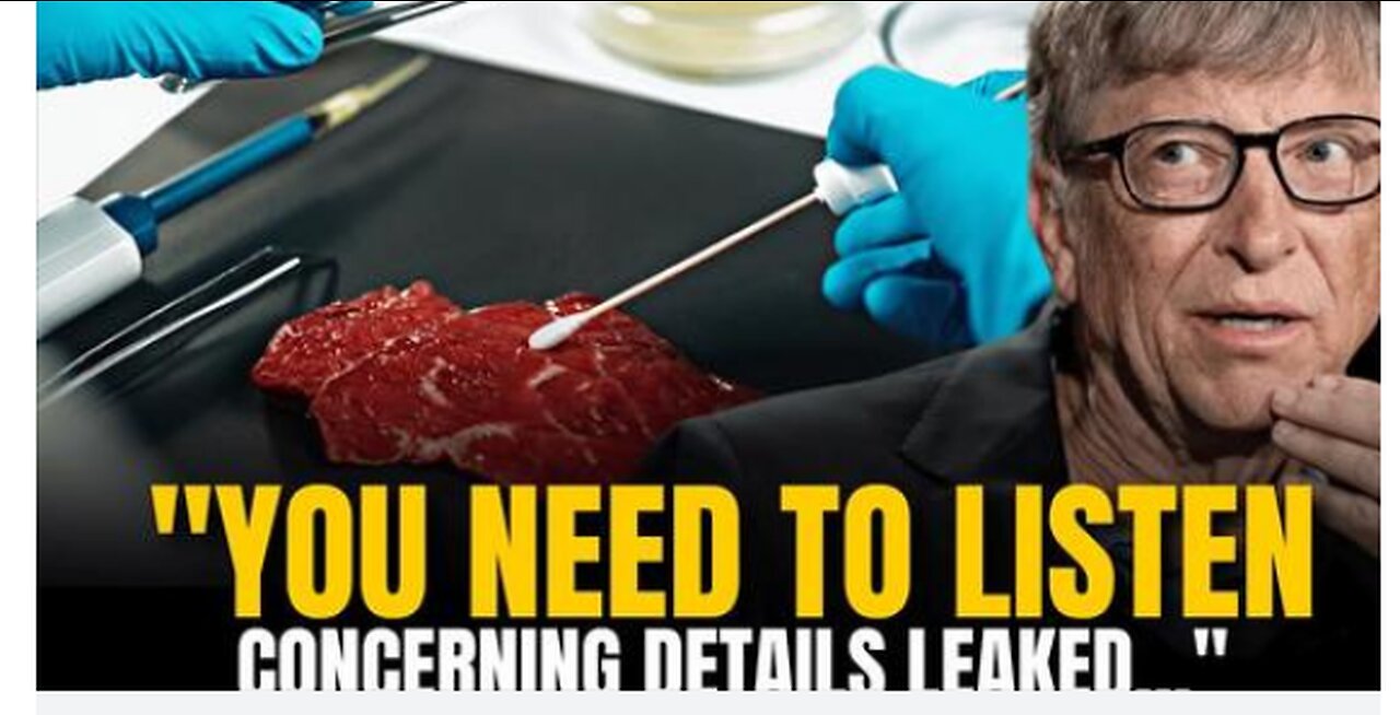 ARE YOU READY TO EAT BILL GATES GMO LAB GROWN MEATS ?