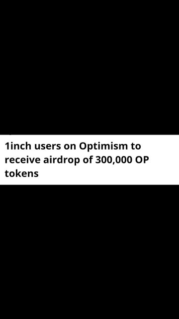 1inch Users On Optimism To Receive Airdrop Of 300,000 OP Tokens #crypto #cryptoairdrop #airdrop
