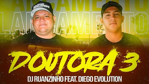 DOUTORA 3 - Diego Evolution Feat. Ruanzinho (Áudio Oficial)