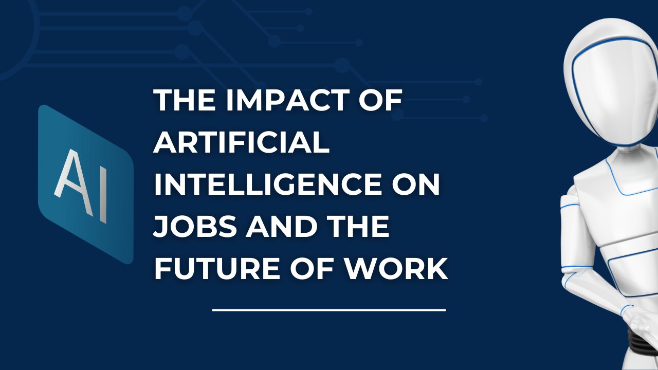 The Impact of Artificial Intelligence on Jobs and the Future of Work