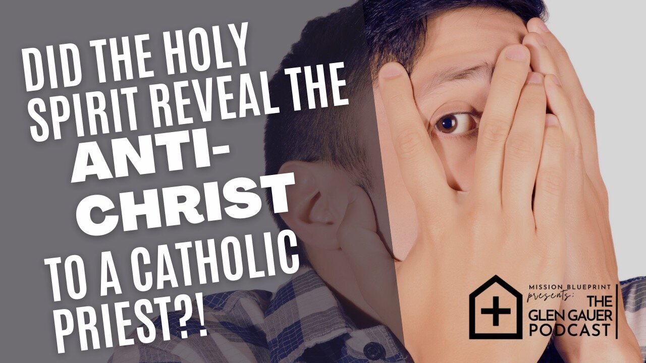 Did the Holy Spirit reveal the anti-christ to a catholic priest?