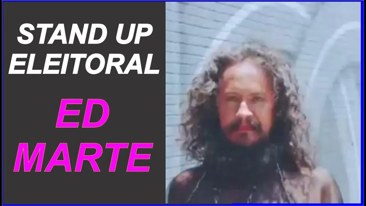 Ed Marte - Stand Up Eleitoral - Paródia