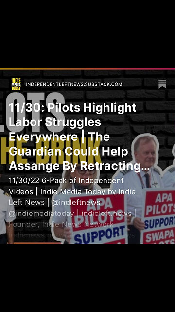 11/30: Pilots Highlight Labor Struggles | The Guardian Could Retract All The Lies re: Assange
