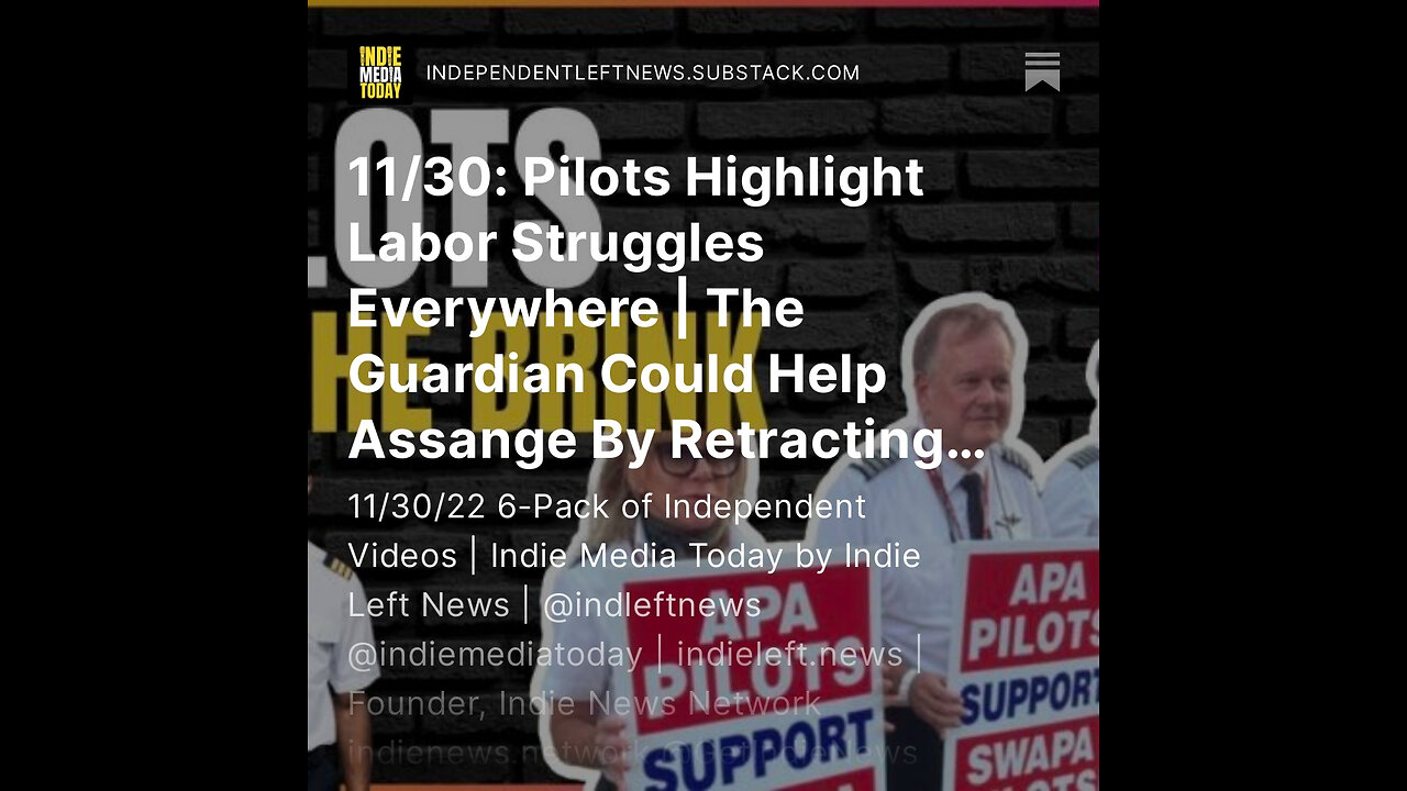 11/30: Pilots Highlight Labor Struggles | The Guardian Could Retract All The Lies re: Assange