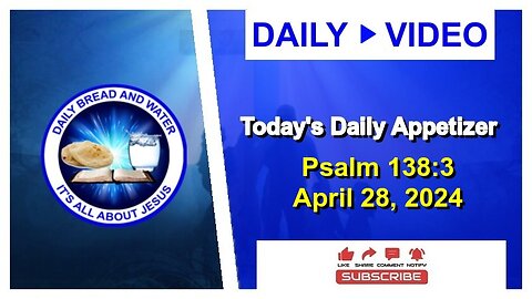 Today's Daily Appetizer (Psalm 138:3)