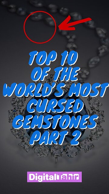 Top 10 of the World’s Most Cursed Gemstones Part 2