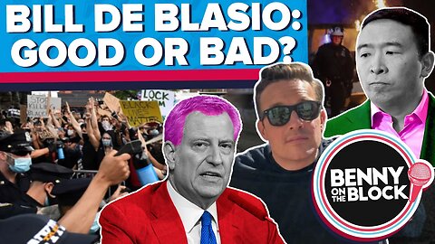 Bill De Blasio: Good or Bad? [Benny On The Block Episode 44]