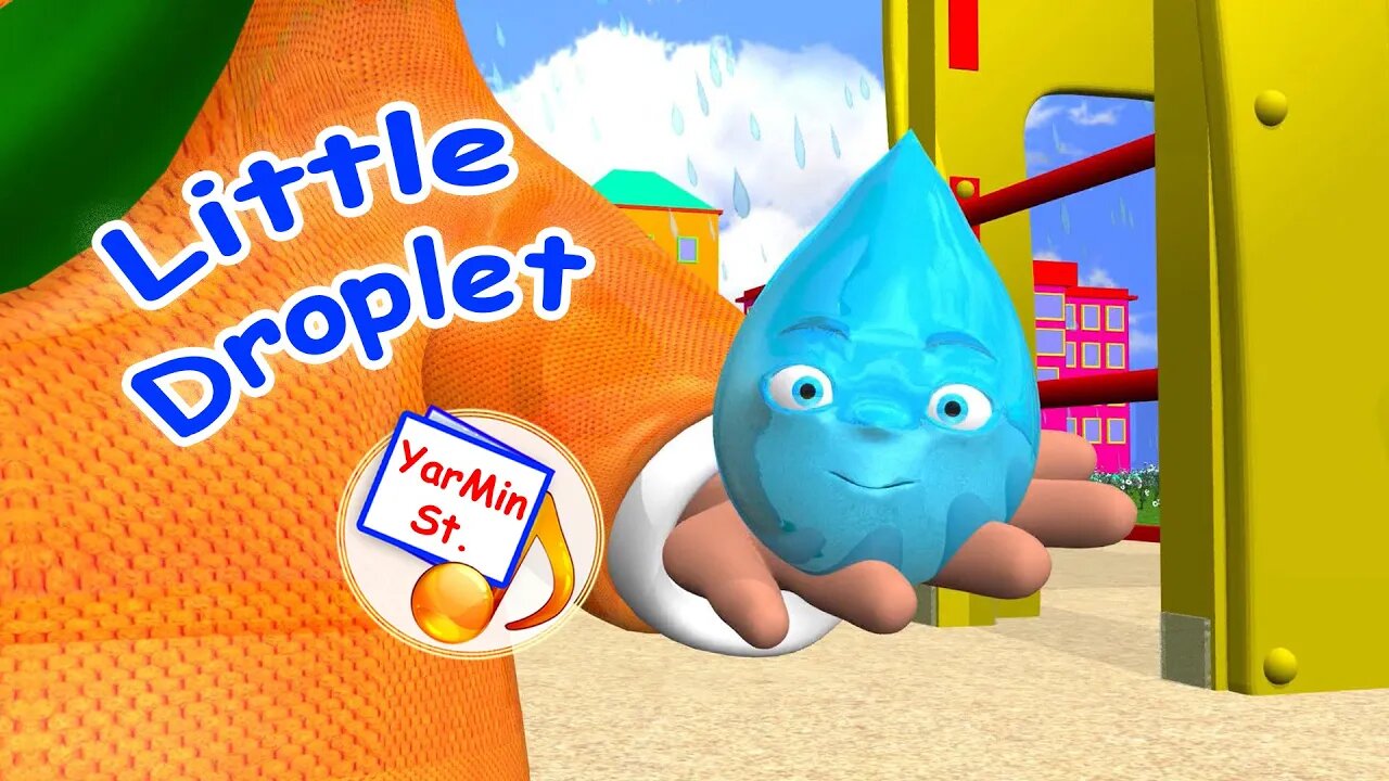 Little Droplet. Cartoon song for kids. Yarmin st