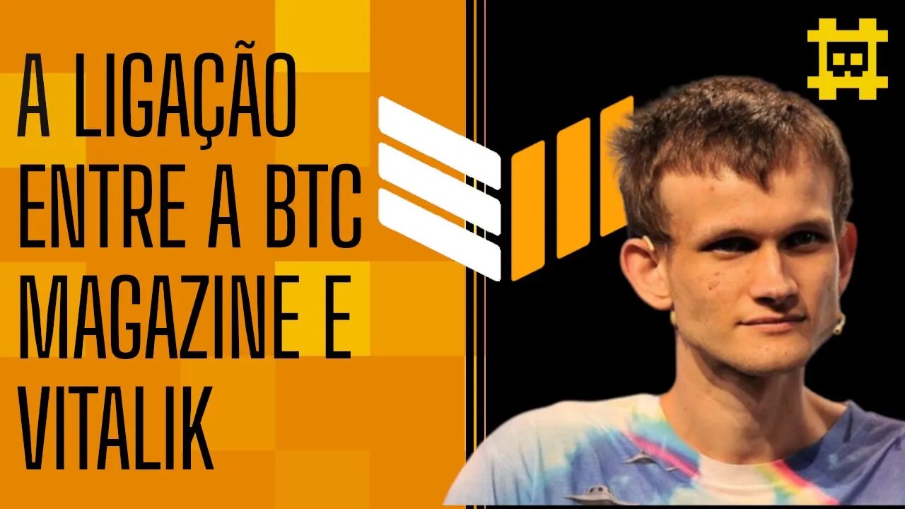 A história da Bitcoin Magazine e a ligação do Vitalik com a revista - [CORTE]