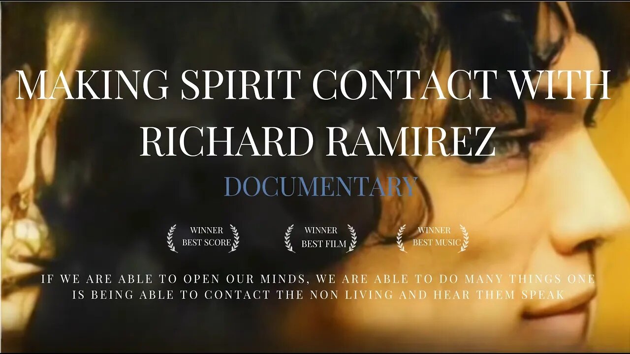 MAKING SPIRIT CONTACT WITH RICHARD RAMIREZ DOCUMENTARY