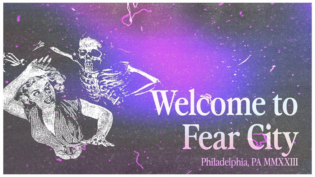 Welcome to Fear City (Philadelphia MMXXIII)