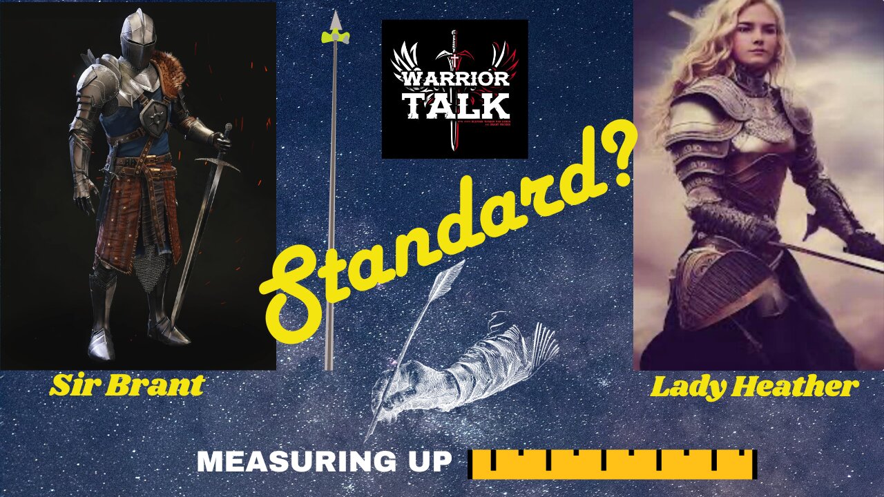 WHERE'S YOUR STANDARD? Or do you even need one? It's Warrior Talk with Brant and Heather