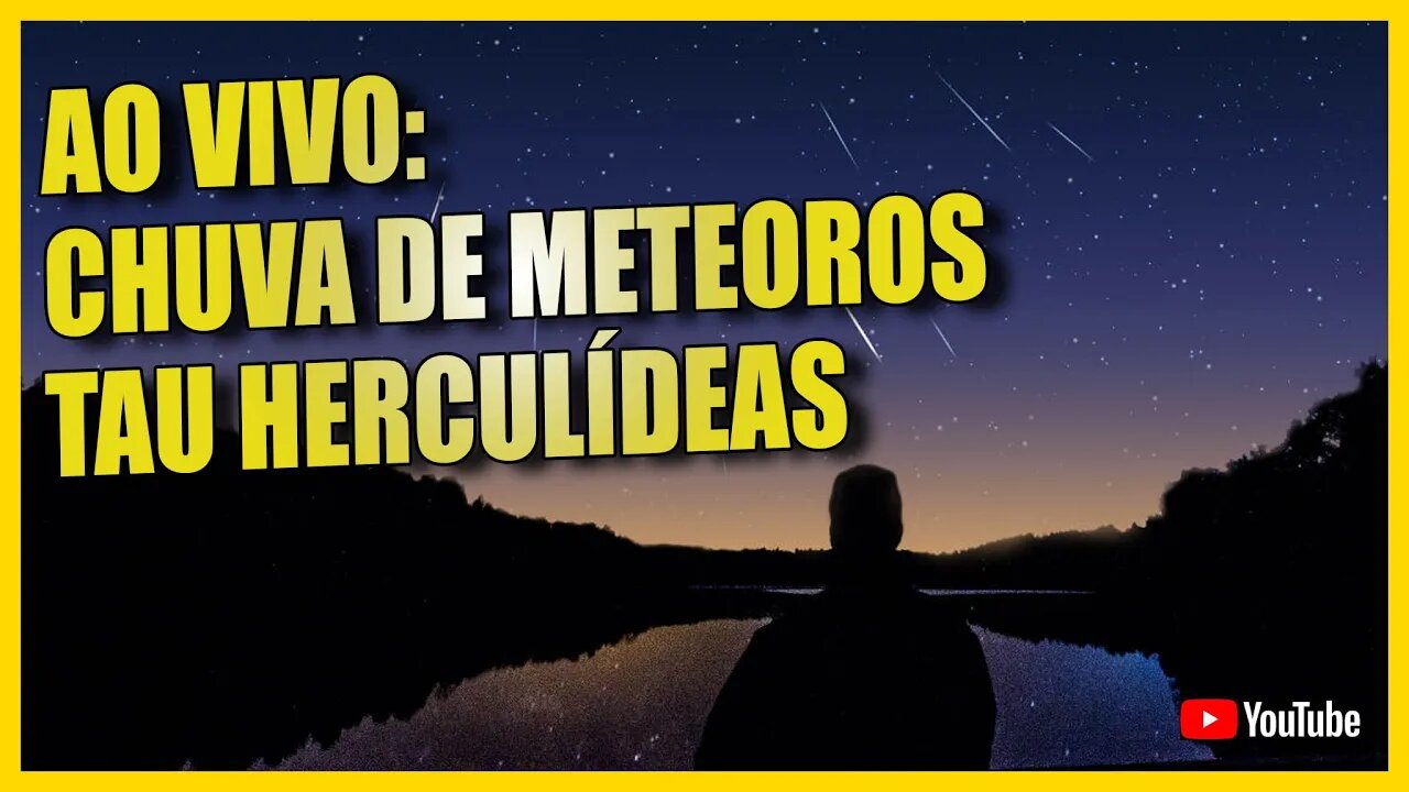 CHUVA DE METEOROS TAU HERCULÍDEAS - AO VIVO DE MAUNA KEA HAVAÍ