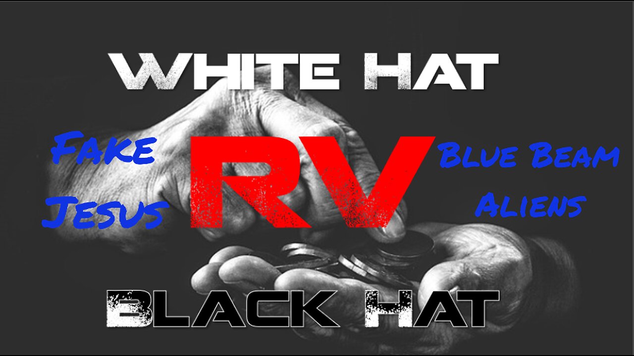 Fake Jesus, Blue Beam Aliens, White Hat & Black Hat RV