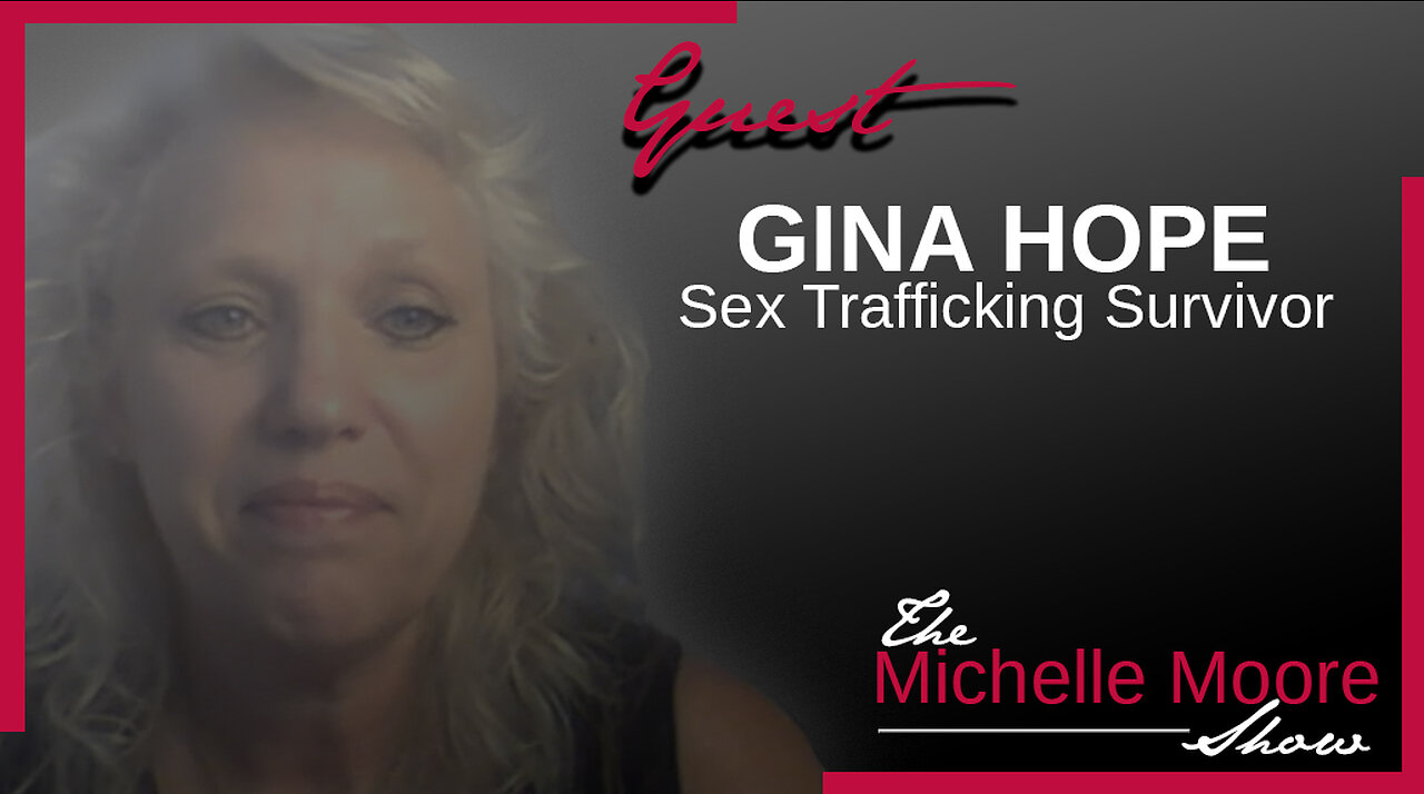 The Michelle Moore Show: Gina Hope 'Sex Trafficking Survivor Tells Her Story' Pt. 1 June 5, 2023