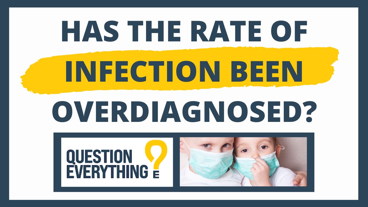 Has The Rate Of Infection Been Over Diagnosed?