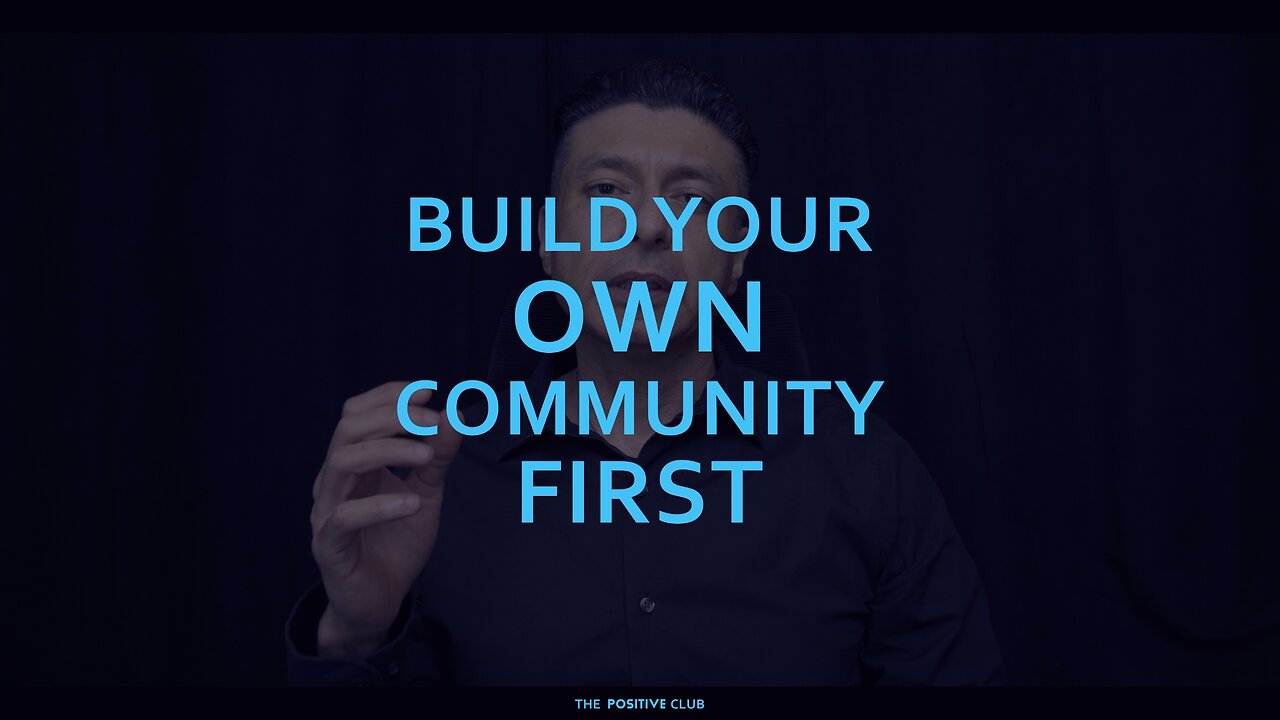 Build your own community first