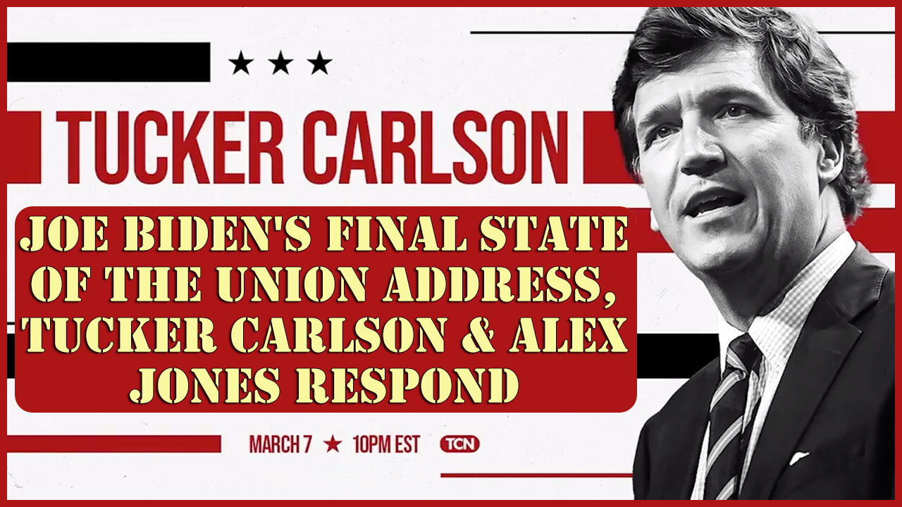 Joe Biden's Final State of the Union Address - Tucker Carlson & Alex Jones Respond