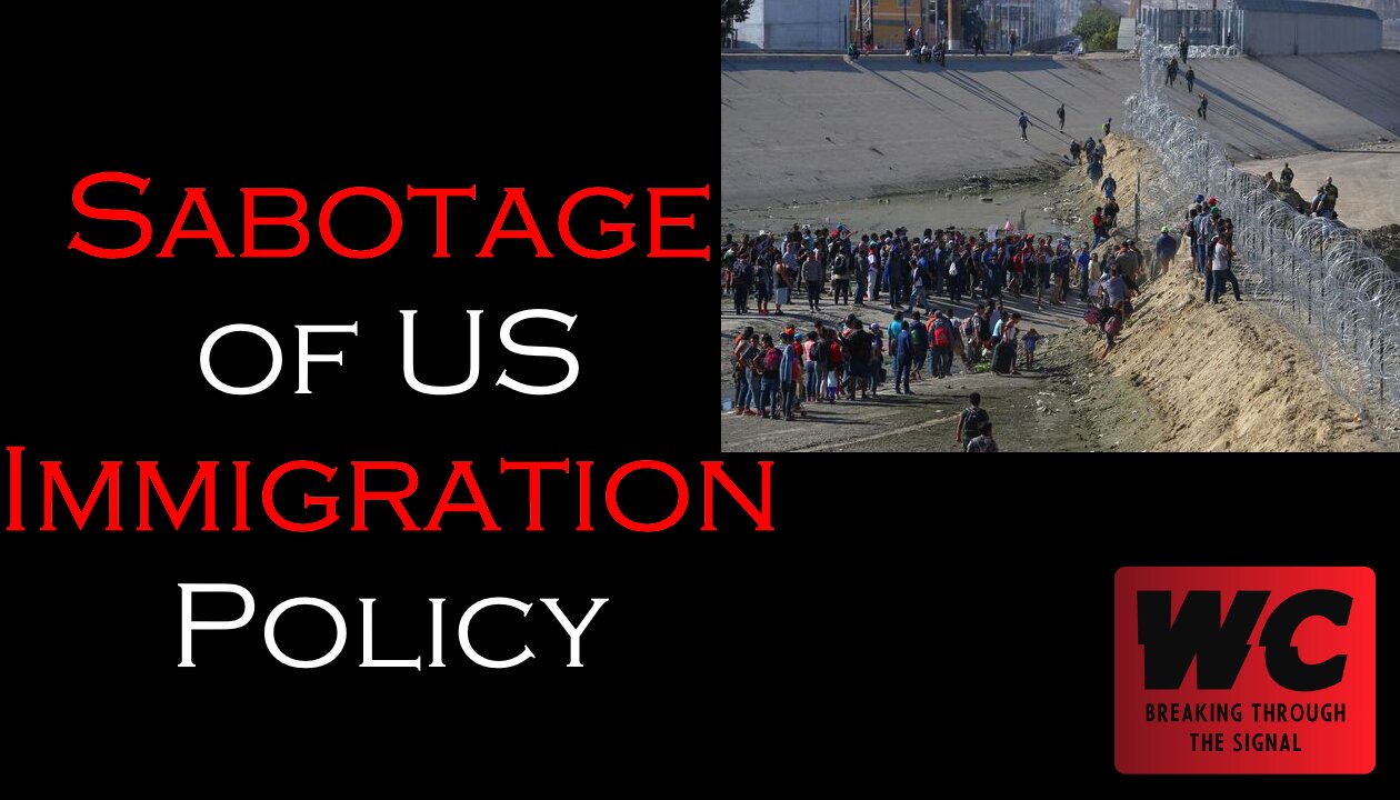 Sabotage of US Immigration Policy