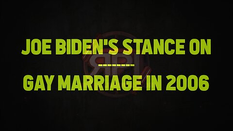 Joe Biden on gay marriage in 2006