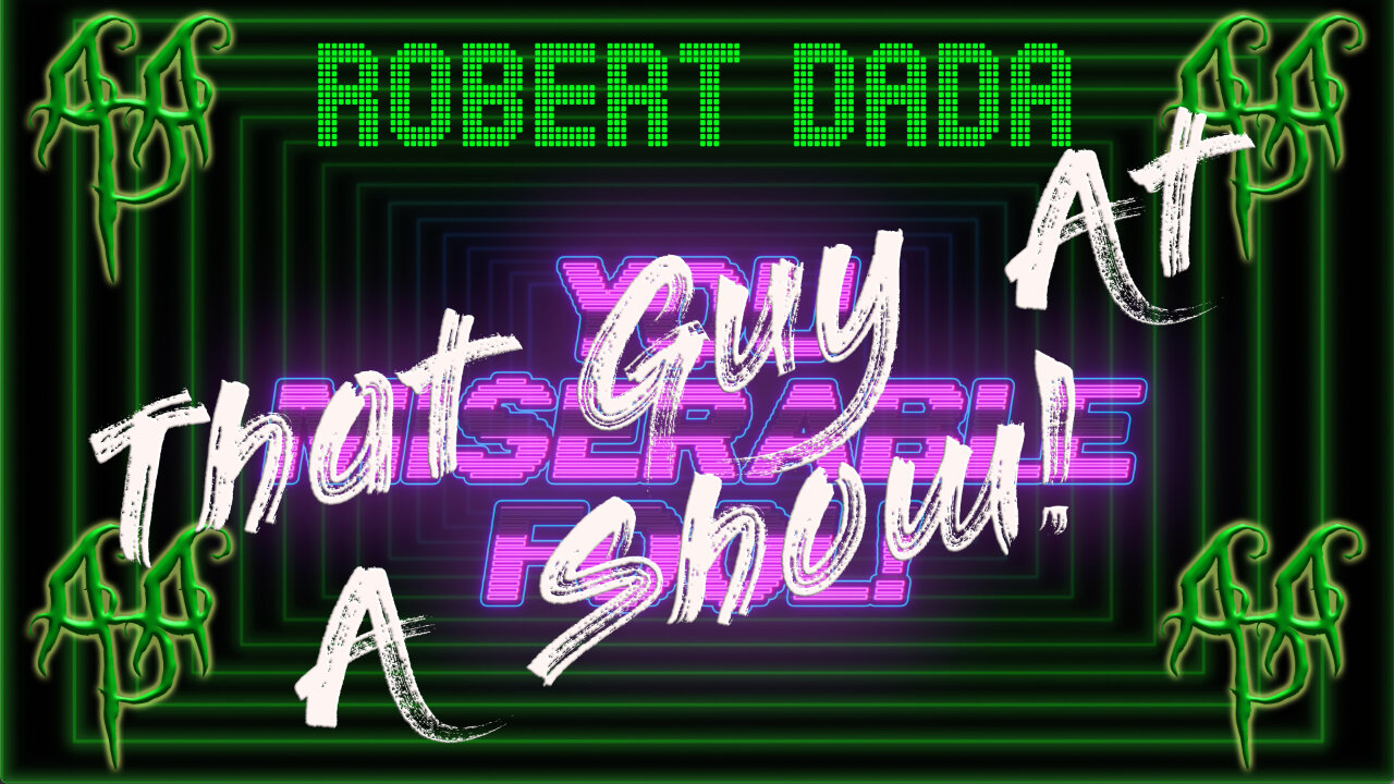 "That Guy At A Show" - A music video by Robert Dada