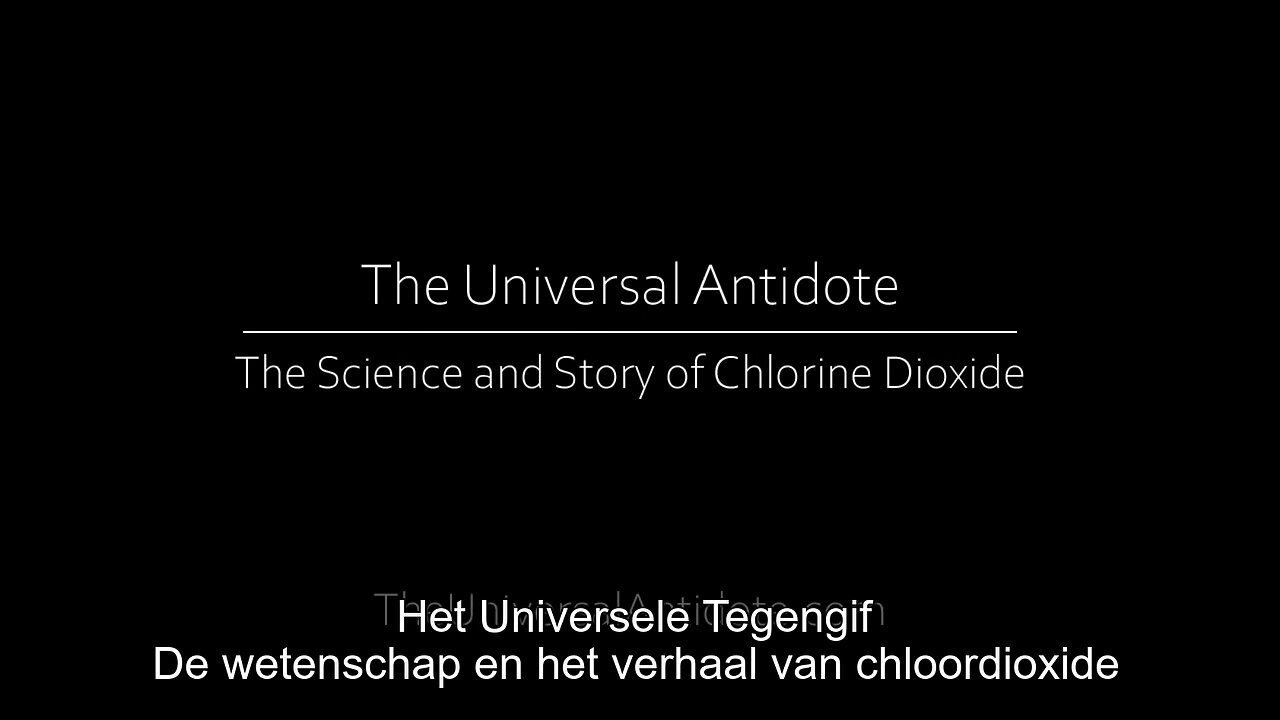 Het Universele Tegengif De wetenschap en het verhaal van chloordioxide