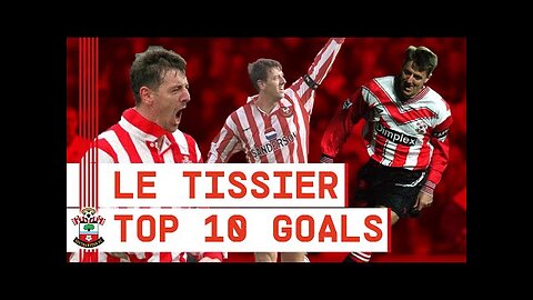 MATT LE TISSIER: The Southampton legend's top 10 goals are RIDICULOUS!