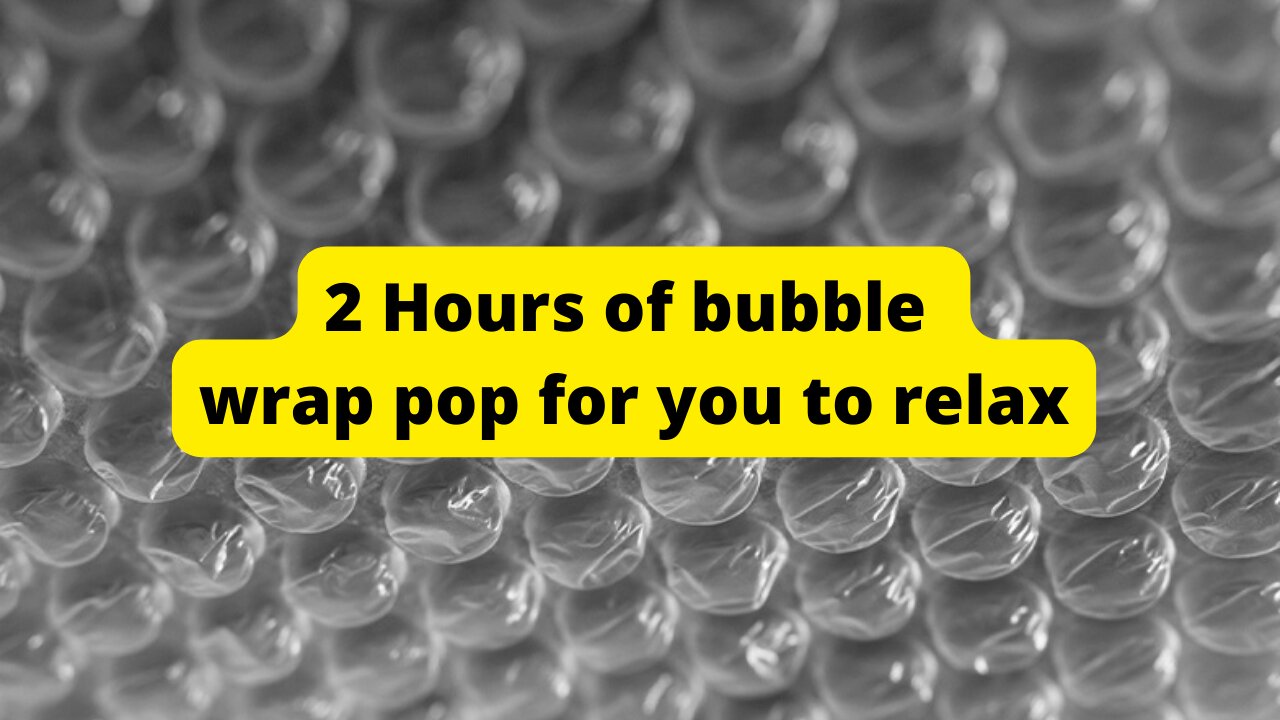 2 Hours of bubble wrap pop for you to relax