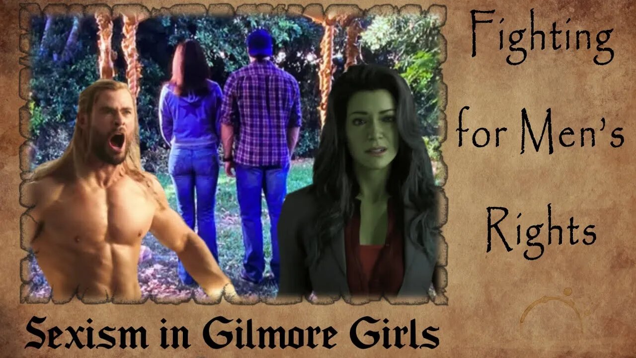 SEXISM in Gilmore Girls | Fighting for MEN’S Rights