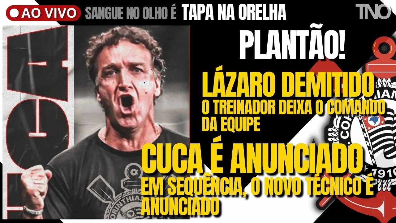 PLANTÃO RAIZ! OFICIAL! CUCA ESTÁ CONTRATADO PELO CORINTHIANS + LÁZARO CAIU