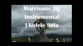 Morrison's Jig Fingerstyle Ukulele Solo