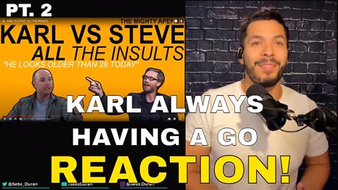 Karl vs Steve Insults Reaction pt 2 of 5