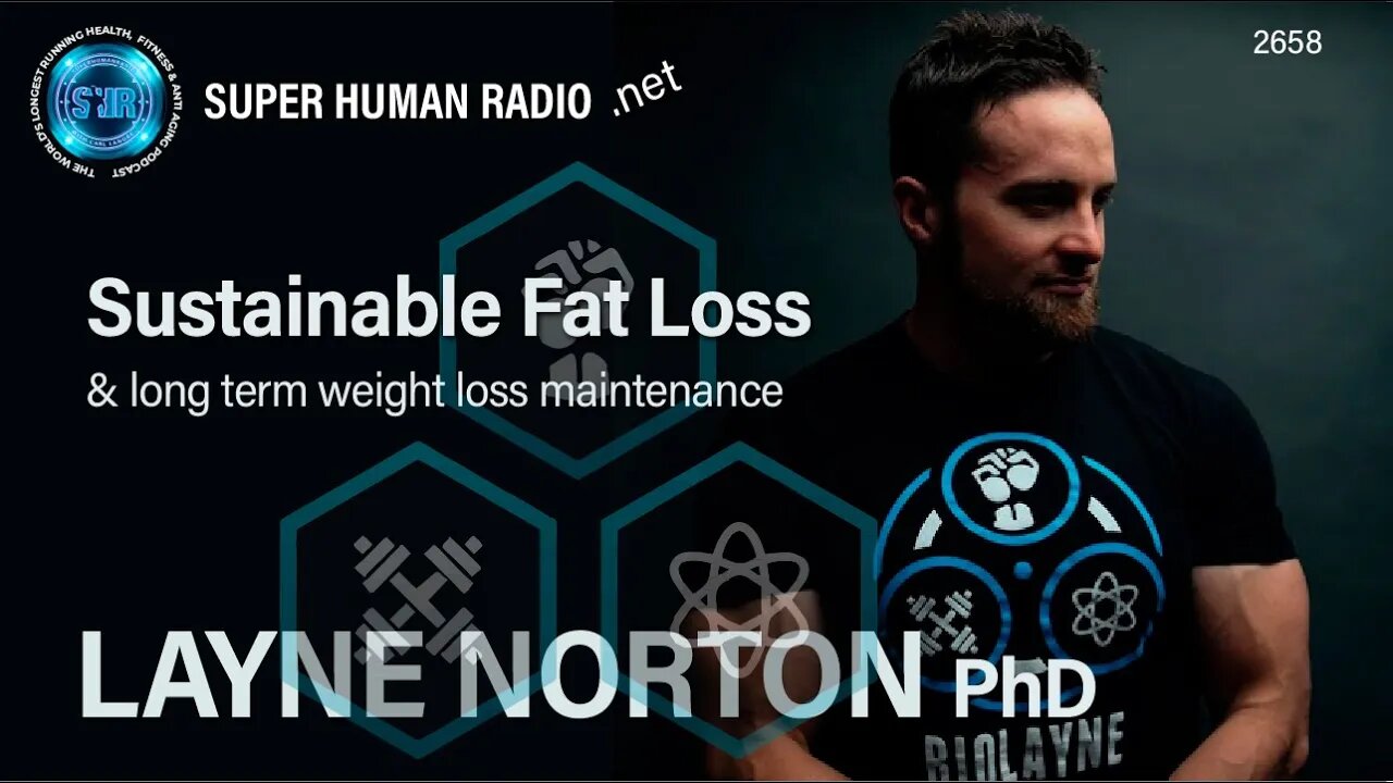 Revisiting: Sustainable Fat loss & Long Term Maintenance with Layne Norton, PhD