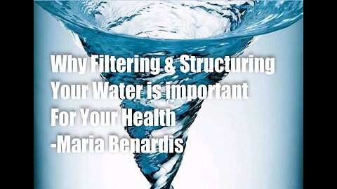 Why filtering and structuring your water is important for your health