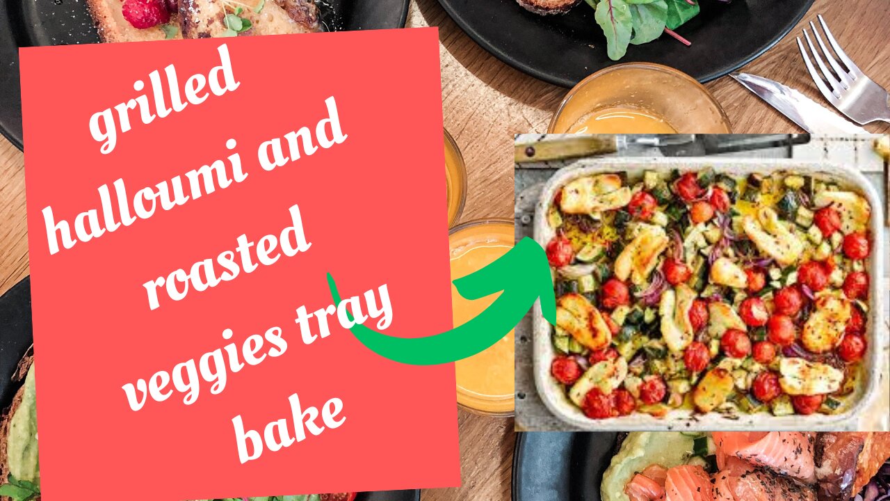 Weight loss keto recipes:grilled halloumi and roasted veggies tray bake