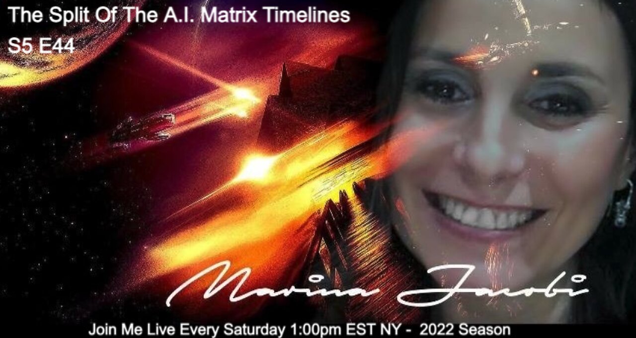 Marina Jacobi - The Split Of The A.I. Matrix Timelines S5 E44