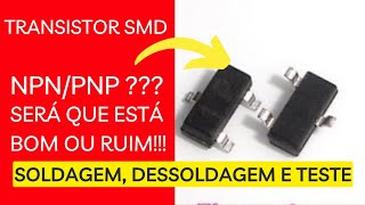 Como testar trasistor smd_Como soldar e dessoldar