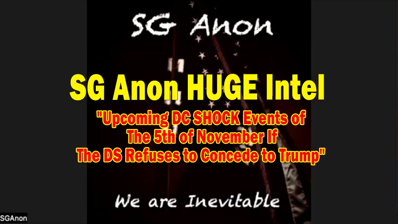 SG Anon HUGE Intel 11.04.24: "Upcoming DC SHOCK Events of the 5th of November If the DS Refuses to Concede to Trump"